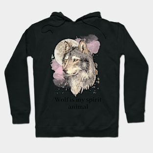 Wolf is my spirit animal Hoodie